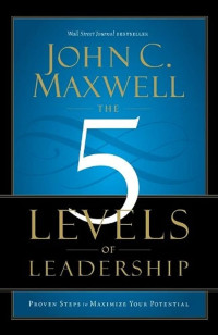 Image of 5 Levels of Leadership: Proven Steps to Maximize Your Potential