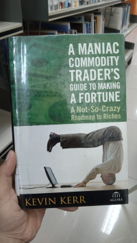 Image of A Maniac Commodity Traders Guide To Making A Fortune