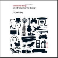 Image of Beautiful thing : an introduction to design