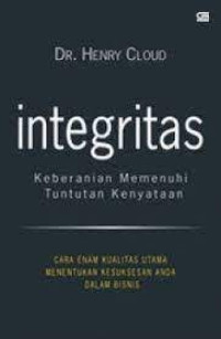 Image of Integritas : Keberanian Memenuhi Tuntutan Kenyataan