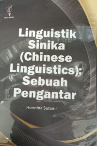 Image of Linguistik Sinika (Chinese Linguistics): Sebuah Pengantar