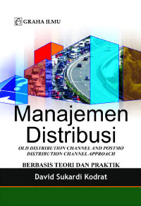 Image of Manajemen Distribusi Berbasis Teori dan Praktek