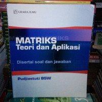 Image of Matriks Teori dan Aplikasi : Disertai soal dan Jawaban
