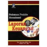 Image of Pedoman Praktis Memahami : Laporan Keuangan