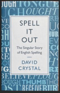 Image of Spell It Out: The Singular Story of English Spelling