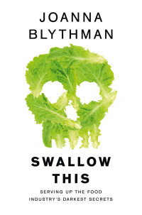 Image of Swallow This: Serving Up The Food Industry;s Daskest Secrets