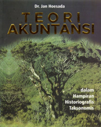 Image of Teori Akuntansi: Dalam Hampiran Historiografis Taksonomis