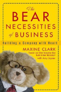 Image of The Bear Necessities of Business : Building a Company With Heart