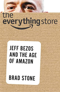 Image of The Everything Store: Jeff Bezos And The Age Of Amazon